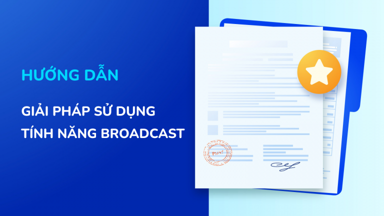 Giải pháp sử dụng tính năng Broadcast