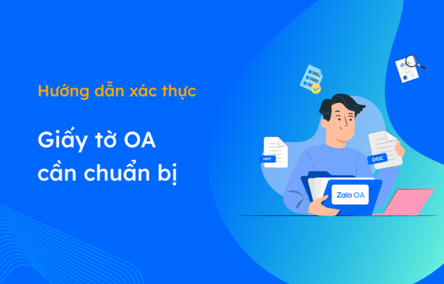 Giấy tờ xác thực OA doanh nghiệp