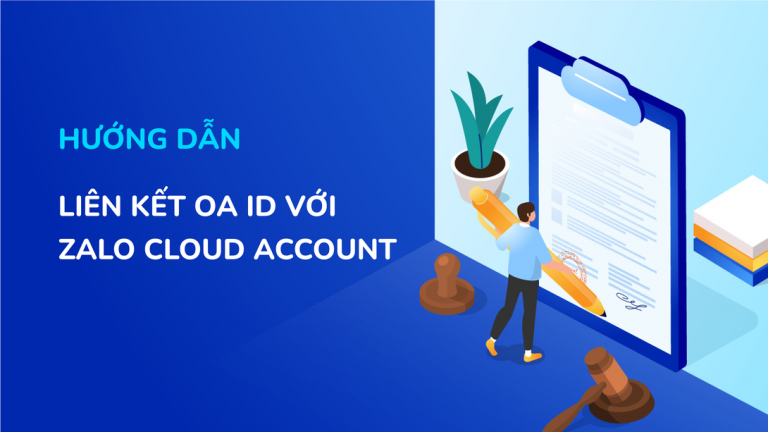 Hướng dẫn liên kết OA ID vào tài khoản Zalo Cloud Account