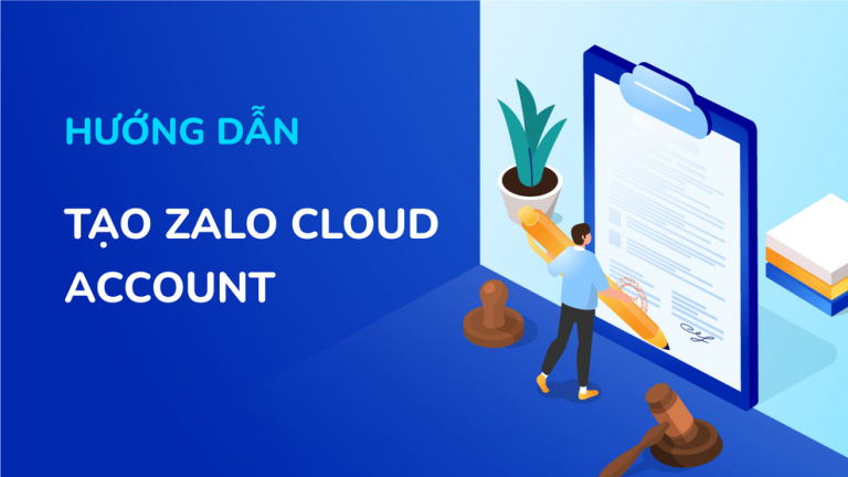 Hướng dẫn tạo Zalo Cloud Account