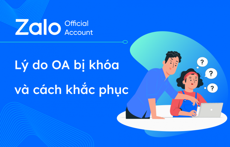 Lý do OA bị khóa và cách khắc phục