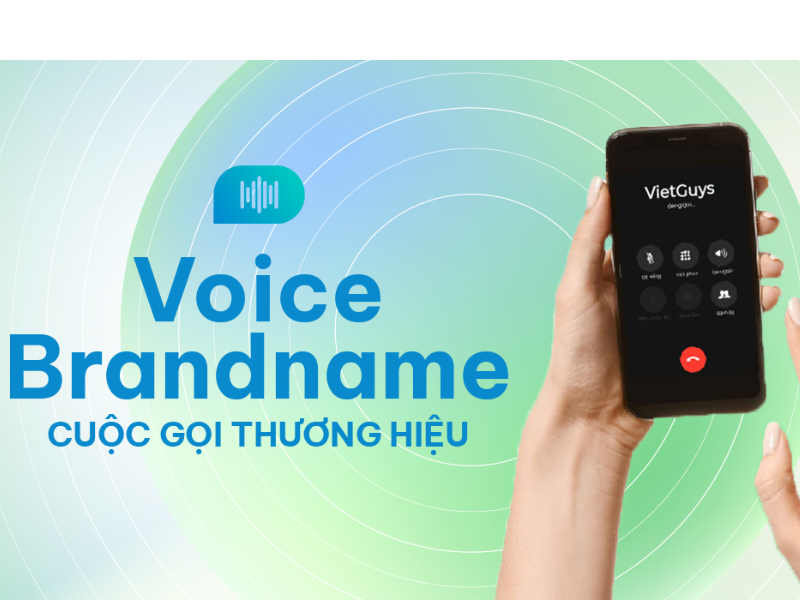 Voice Brandname – Đánh thức niềm tin khách hàng trong 5 Giây đầu tiên Điều kiện và thủ tục đăng ký Voice Brandname