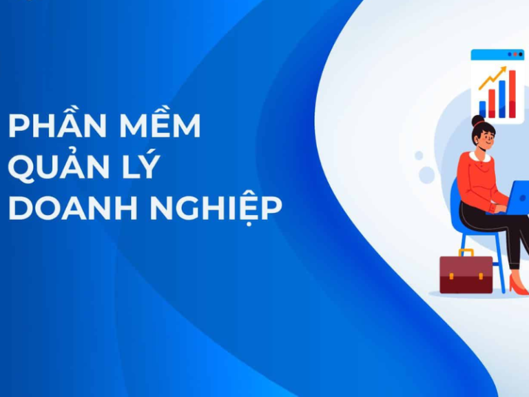 Phần mềm quản lý doanh nghiệp tối ưu vận hành và nâng cao hiệu quả kinh doanh
